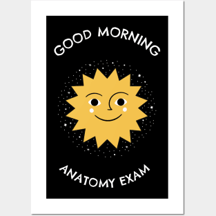 Good Morning Anatomy Exam - Medical Student In Medschool Funny Gift For Nurse & Doctor Medicine Posters and Art